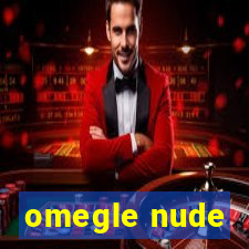 omegle nude